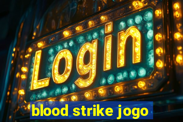 blood strike jogo